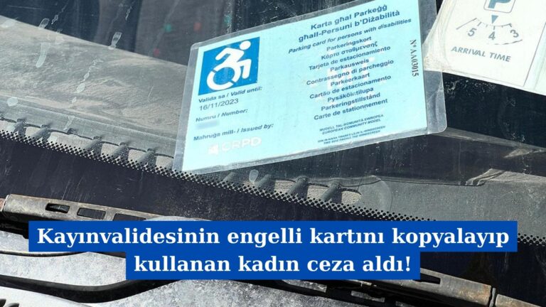 Kayınvalidesinin Engelli Kartını Kopyalayıp Kullanan Kadın Ceza Aldı!