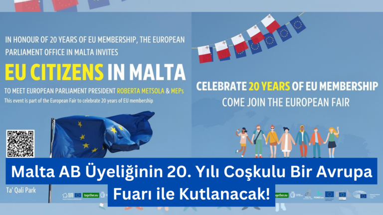 Malta AB Üyeliğinin 20. Yılı Coşkulu Bir Avrupa Fuarı ile Kutlanacak!