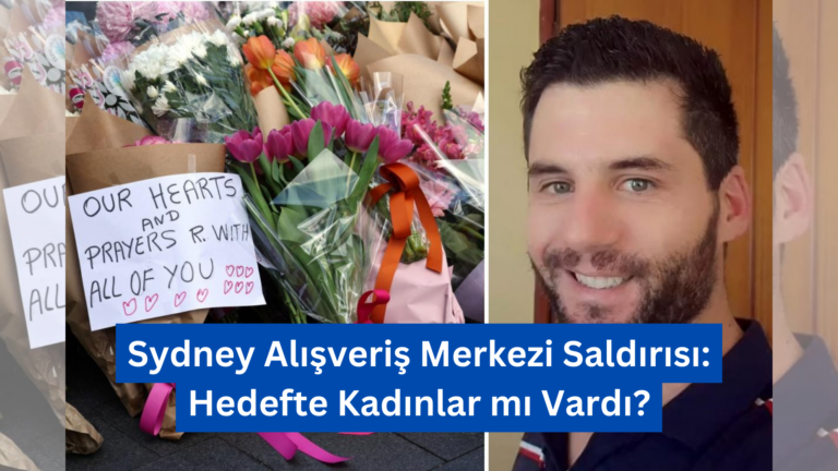 Sydney Alışveriş Merkezi Saldırısı: Hedefte Kadınlar mı Vardı?