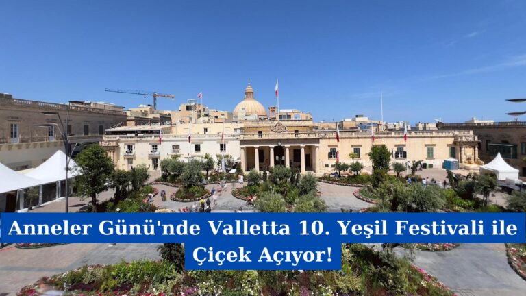 Anneler Günü’nde Valletta 10. Yeşil Festivali ile Çiçek Açıyor!