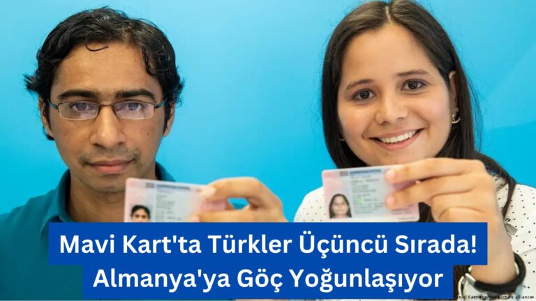 Mavi Kart’ta Türkler Üçüncü Sırada! Almanya’ya Göç Yoğunlaşıyor