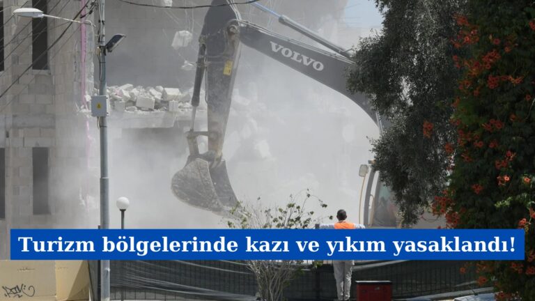 Turizm bölgelerinde kazı ve yıkım yasaklandı!
