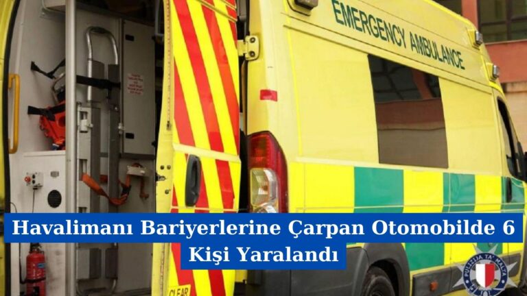Havalimanı Bariyerlerine Çarpan Otomobilde 6 Kişi Yaralandı