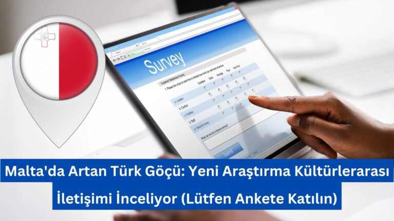 Malta’da Artan Türk Göçü: Yeni Araştırma Kültürlerarası İletişimi İnceliyor (Lütfen Ankete Katılın)