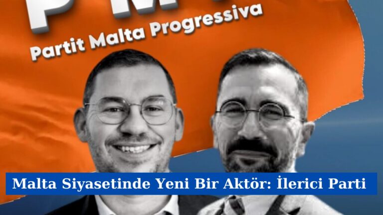 Malta Siyasetinde Yeni Bir Aktör: İlerici Parti
