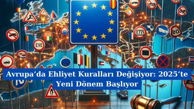 Avrupa’da Ehliyet Kuralları Değişiyor: 2025’te Yeni Dönem Başlıyor