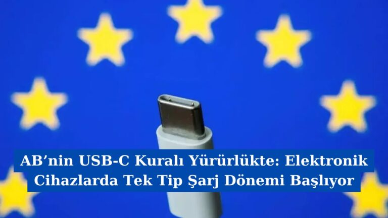 AB’nin USB-C Kuralı Yürürlükte: Elektronik Cihazlarda Tek Tip Şarj Dönemi Başlıyor