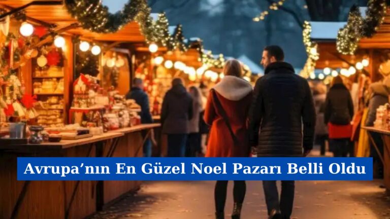Avrupa’nın En Güzel Noel Pazarı Belli Oldu