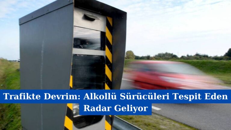 Trafikte Devrim: Alkol Tespiti Yapan Radar Geliyor