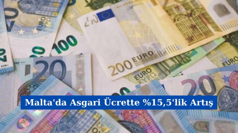 Malta’da Asgari Ücrette %15,5’lik Artış