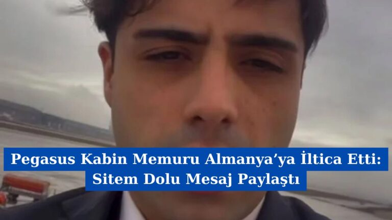 Pegasus Kabin Memuru Almanya’ya İltica Etti: Sitem Dolu Mesaj Paylaştı