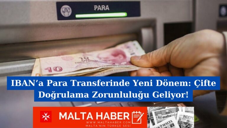 IBAN’a Para Transferinde Yeni Dönem: Çifte Doğrulama Zorunluluğu Geliyor!