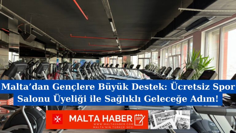 Malta’dan Gençlere Büyük Destek: Ücretsiz Spor Salonu Üyeliği ile Sağlıklı Geleceğe Adım!