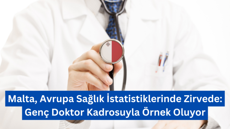 Malta, Avrupa Sağlık İstatistiklerinde Zirvede: Genç Doktor Kadrosuyla Örnek Oluyor