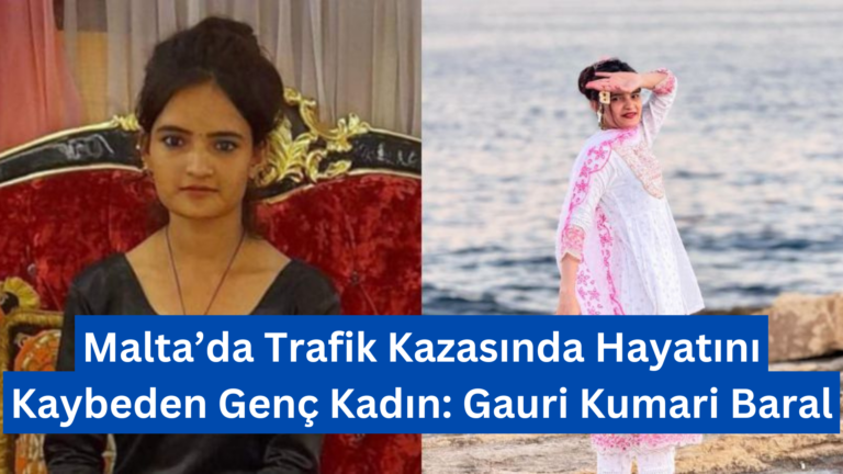 Malta’da Trafik Kazasında Hayatını Kaybeden Genç Kadın: Gauri Kumari Baral
