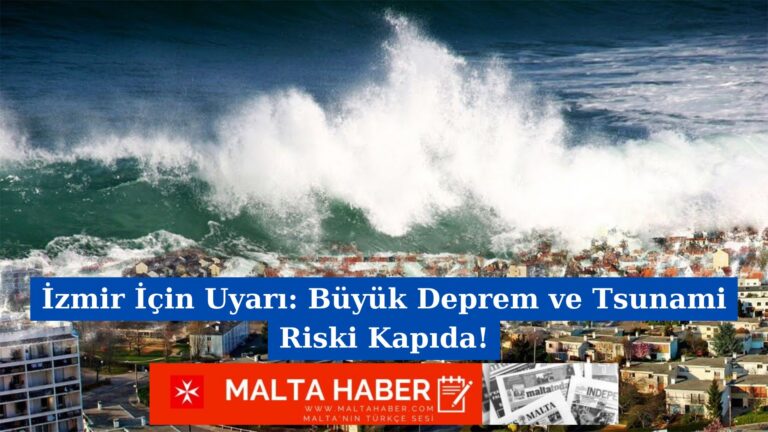 İzmir İçin Uyarı: Büyük Deprem ve Tsunami Riski Kapıda!