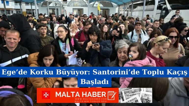 Ege’de Korku Büyüyor: Santorini’de Toplu Kaçış Başladı