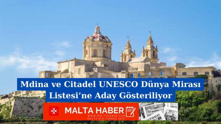 Mdina ve Citadel UNESCO Dünya Mirası Listesi’ne Aday Gösteriliyor