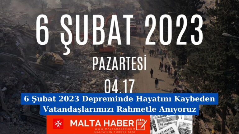 6 Şubat 2023 Depreminde Hayatını Kaybeden Vatandaşlarımızı Rahmetle Anıyoruz