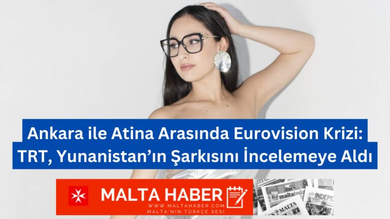 Ankara ile Atina Arasında Eurovision Krizi: TRT, Yunanistan’ın Şarkısını İncelemeye Aldı