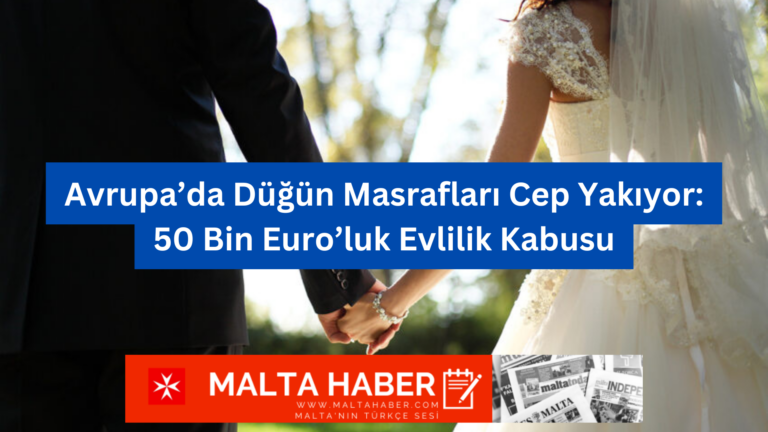 Avrupa’da Düğün Masrafları Cep Yakıyor: 50 Bin Euro’luk Evlilik Kabusu