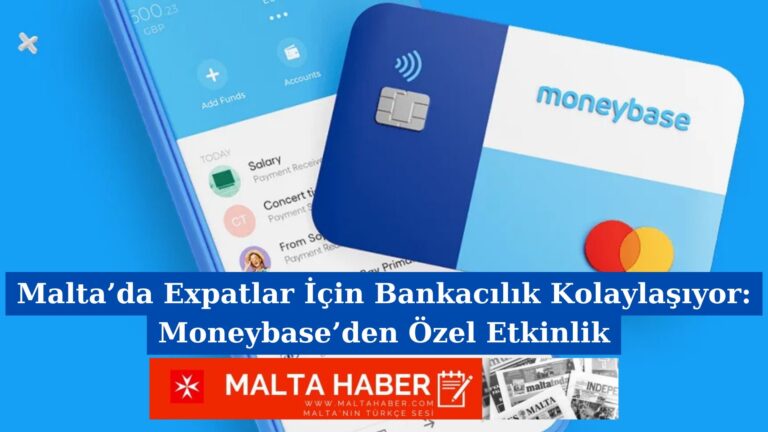 Malta’da Expatlar İçin Bankacılık Kolaylaşıyor: Moneybase’den Özel Etkinlik