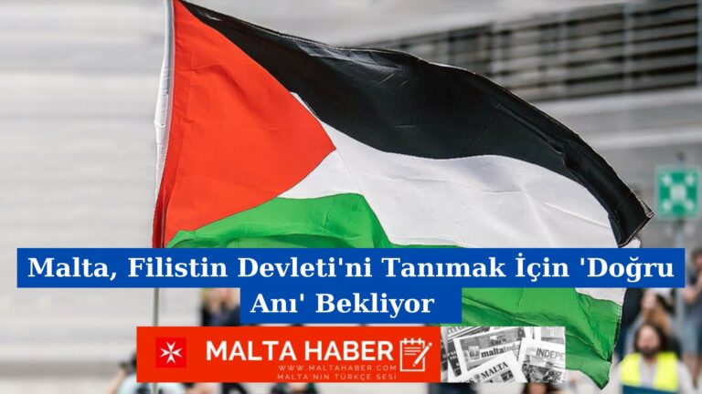 Malta, Filistin Devleti’ni Tanımak İçin ‘Doğru Anı’ Bekliyor
