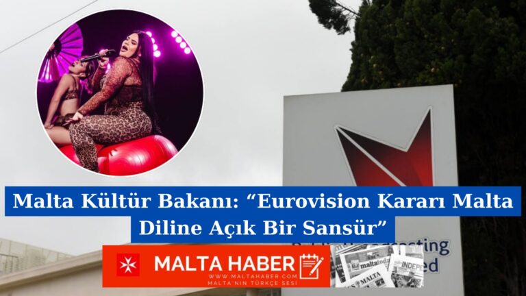 Malta Kültür Bakanı: “Eurovision Kararı Malta Diline Açık Bir Sansür”