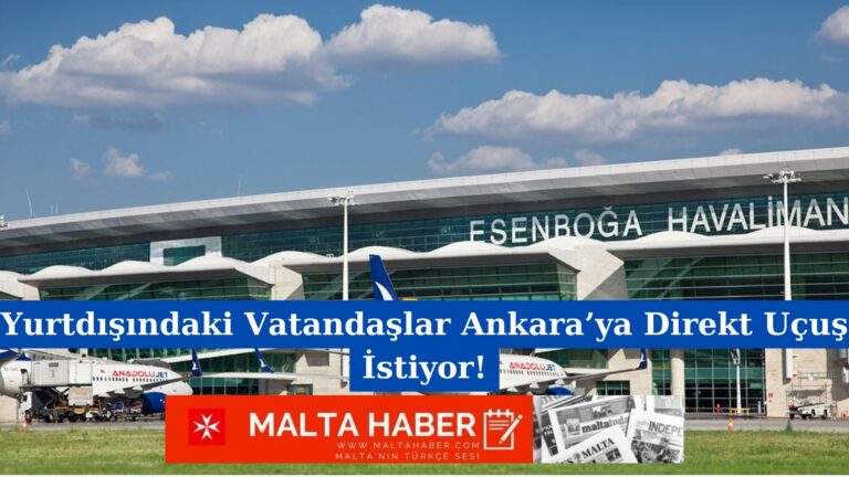 Yurtdışındaki Vatandaşlar Ankara’ya Direkt Uçuş İstiyor!