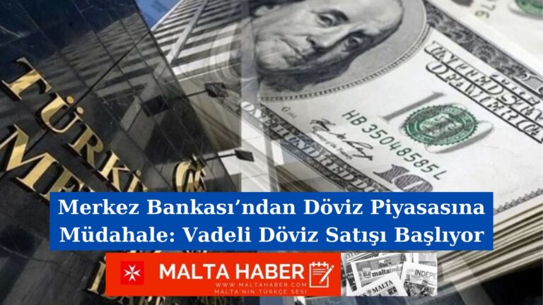 Merkez Bankası’ndan Döviz Piyasasına Müdahale: Vadeli Döviz Satışı Başlıyor