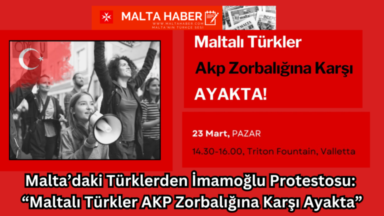 Malta’daki Türklerden İmamoğlu Protestosu: “Maltalı Türkler AKP Zorbalığına Karşı Ayakta”