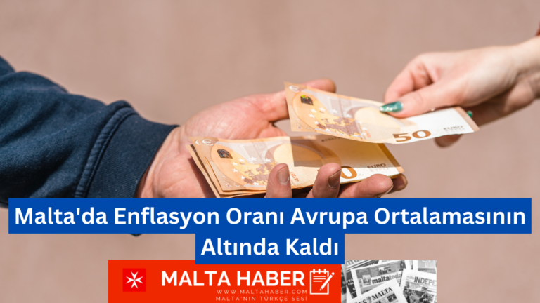 Malta’da Enflasyon Oranı Avrupa Ortalamasının Altında Kaldı