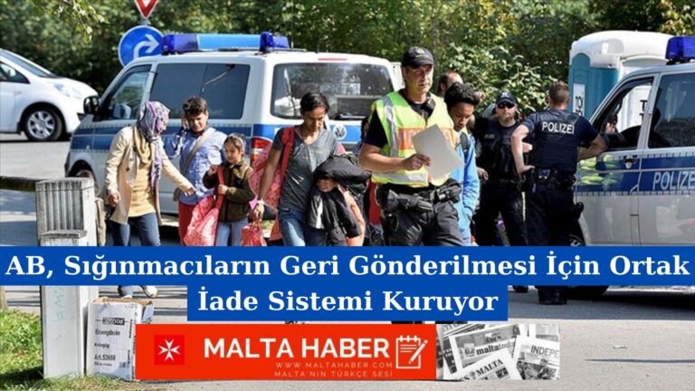 AB, Sığınmacıların Geri Gönderilmesi İçin Ortak İade Sistemi Kuruyor