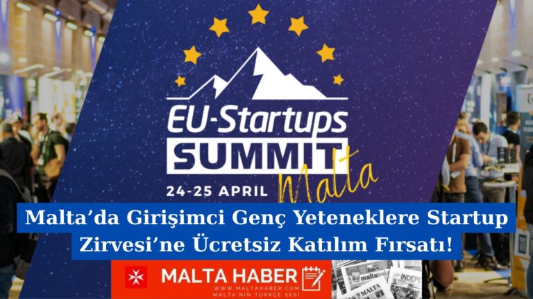 Malta’da Girişimci Genç Yeteneklere Startup Zirvesi’ne Ücretsiz Katılım Fırsatı!