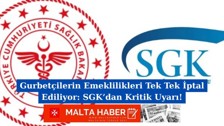 Gurbetçilerin Emeklilikleri Tek Tek İptal Ediliyor: SGK’dan Kritik Uyarı!