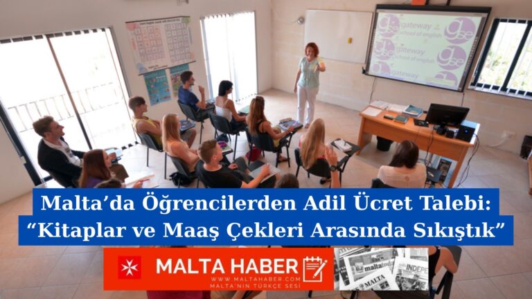 Malta’da Öğrencilerden Adil Ücret Talebi: “Kitaplar ve Maaş Çekleri Arasında Sıkıştık”
