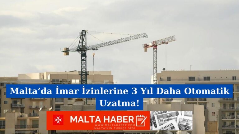 Malta’da İmar İzinlerine 3 Yıl Daha Otomatik Uzatma!