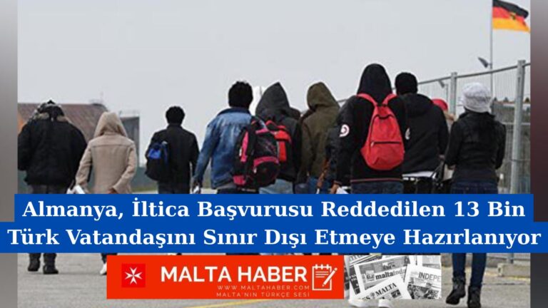 Almanya, İltica Başvurusu Reddedilen 13 Bin Türk Vatandaşını Sınır Dışı Etmeye Hazırlanıyor