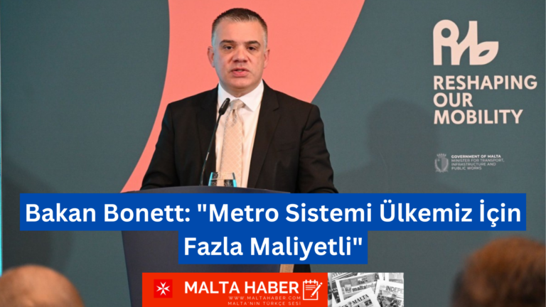 Bakan Bonett: “Metro Sistemi Ülkemiz İçin Fazla Maliyetli”