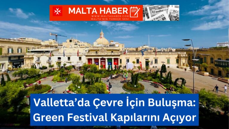 Valletta’da Çevre İçin Buluşma: Green Festival Kapılarını Açıyor