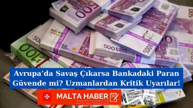 Avrupa’da Savaş Çıkarsa Bankadaki Paran Güvende mi? Uzmanlardan Kritik Uyarılar!