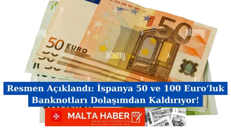 Resmen Açıklandı: İspanya 50 ve 100 Euro’luk Banknotları Dolaşımdan Kaldırıyor!