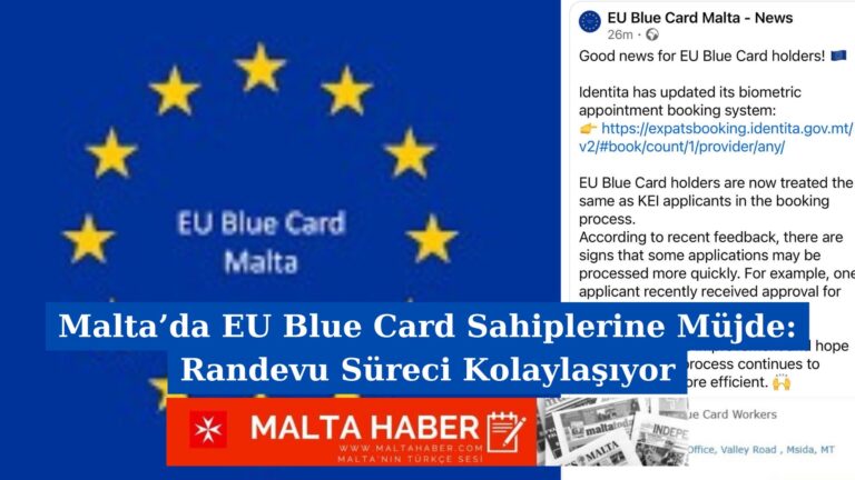 Malta’da EU Blue Card Sahiplerine Müjde: Randevu Süreci Kolaylaşıyor