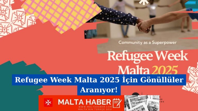 Refugee Week Malta 2025 İçin Gönüllüler Aranıyor!