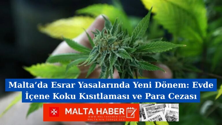 Malta’da Esrar Yasalarında Yeni Dönem: Evde İçene Koku Kısıtlaması ve Para Cezası
