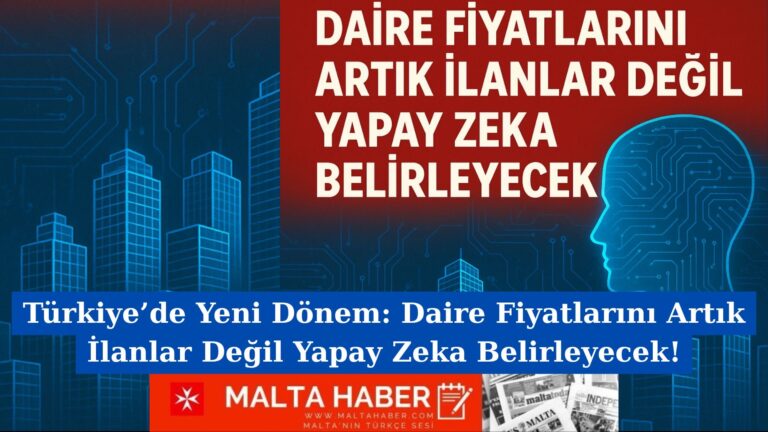 Türkiye’de Yeni Dönem: Daire Fiyatlarını Artık İlanlar Değil Yapay Zeka Belirleyecek!