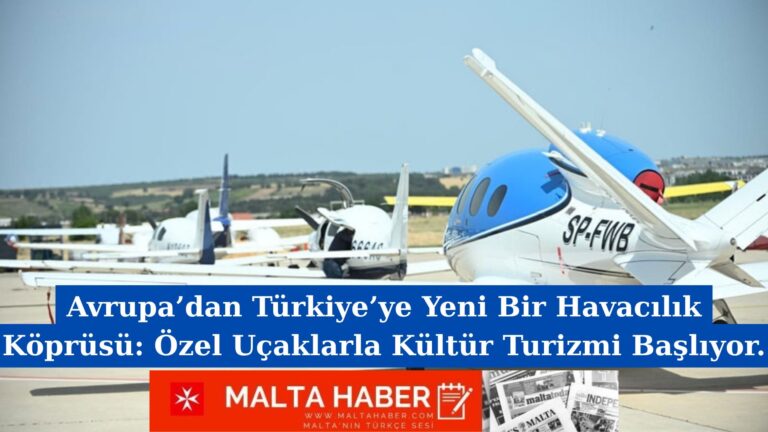 Avrupa’dan Türkiye’ye Yeni Bir Havacılık Köprüsü: Özel Uçaklarla Kültür Turizmi Başlıyor