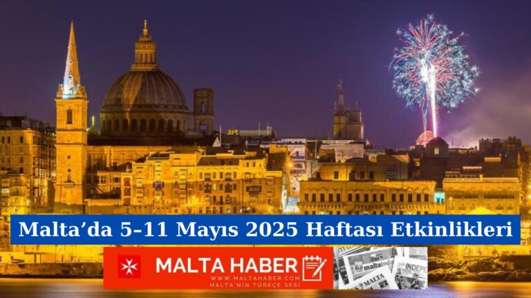 Malta’da 5–11 Mayıs 2025 Haftası Etkinlikleri