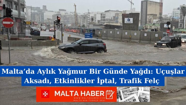 Malta’da Aylık Yağmur Bir Günde Yağdı: Uçuşlar Aksadı, Etkinlikler İptal, Trafik Felç