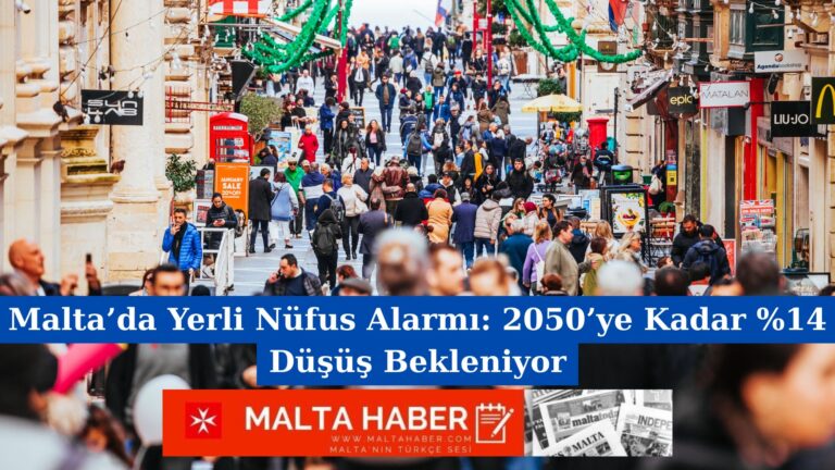 Malta’da Yerli Nüfus Alarmı: 2050’ye Kadar %14 Düşüş Bekleniyor